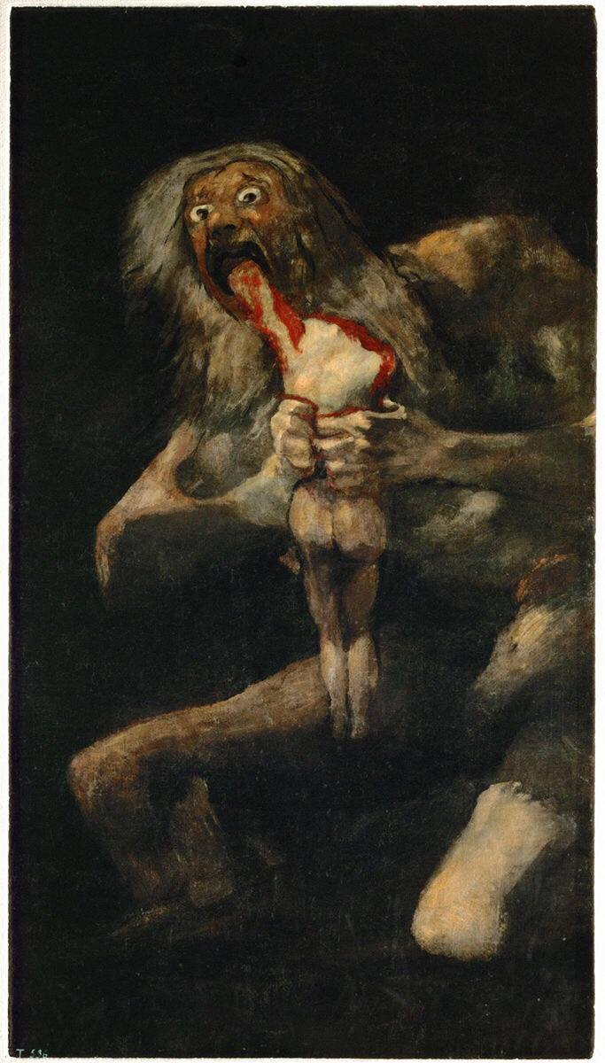 Saturn Devouring His Son ("Saturno devorando a uno de sus niños") by Francisco Goya, painted 1819-1823. WikiArt says, "Between the years of 1819 and 1823, Goya painted a series of paintings on the walls his villa at Quinto del Sordo, all of which portrayed terrible, fantastical, or morbid imagery. These paintings are now called the Black Paintings, referring to the mental state of Goya during this dark time in his life, due to his bout with illness, which made him deaf, as well internal strife in Spain. This painting was completed of the walls of his dining room, and is a rendition of Saturn, the Roman mythological character, who, fearing that his children would one day overthrow him, ate each one of them upon their births. "